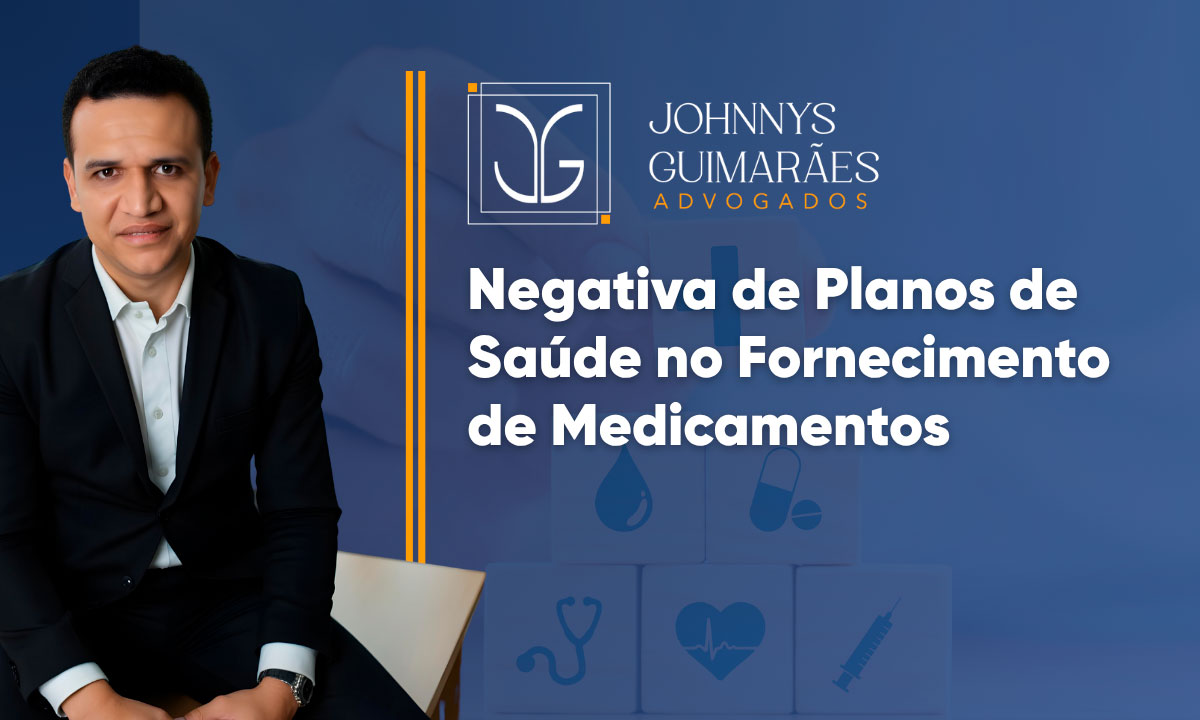 Negativa de Planos de Saúde no Fornecimento de Medicamentos