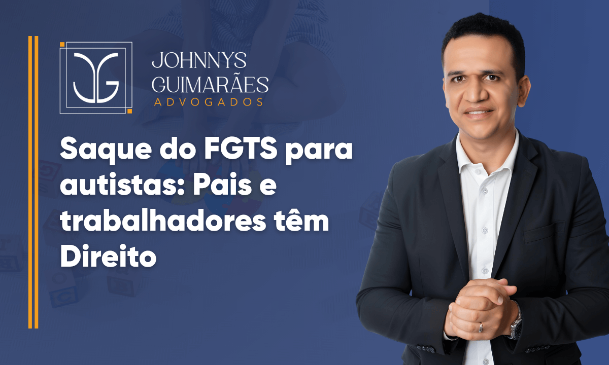 Saque do FGTS para autistas: Pais e trabalhadores têm Direito