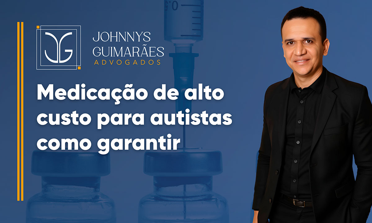 Advogado para Medicação de Alto Custo para Autistas