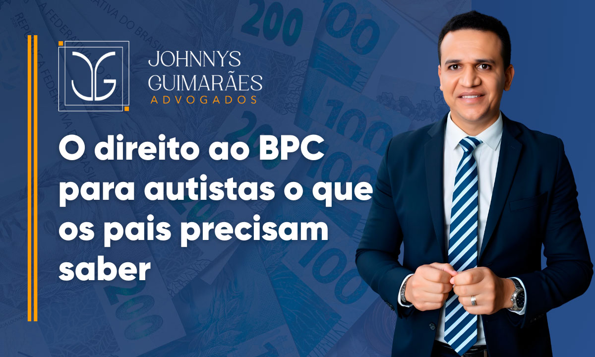 Direito ao BPC para Autistas: O que os Pais Precisam Saber