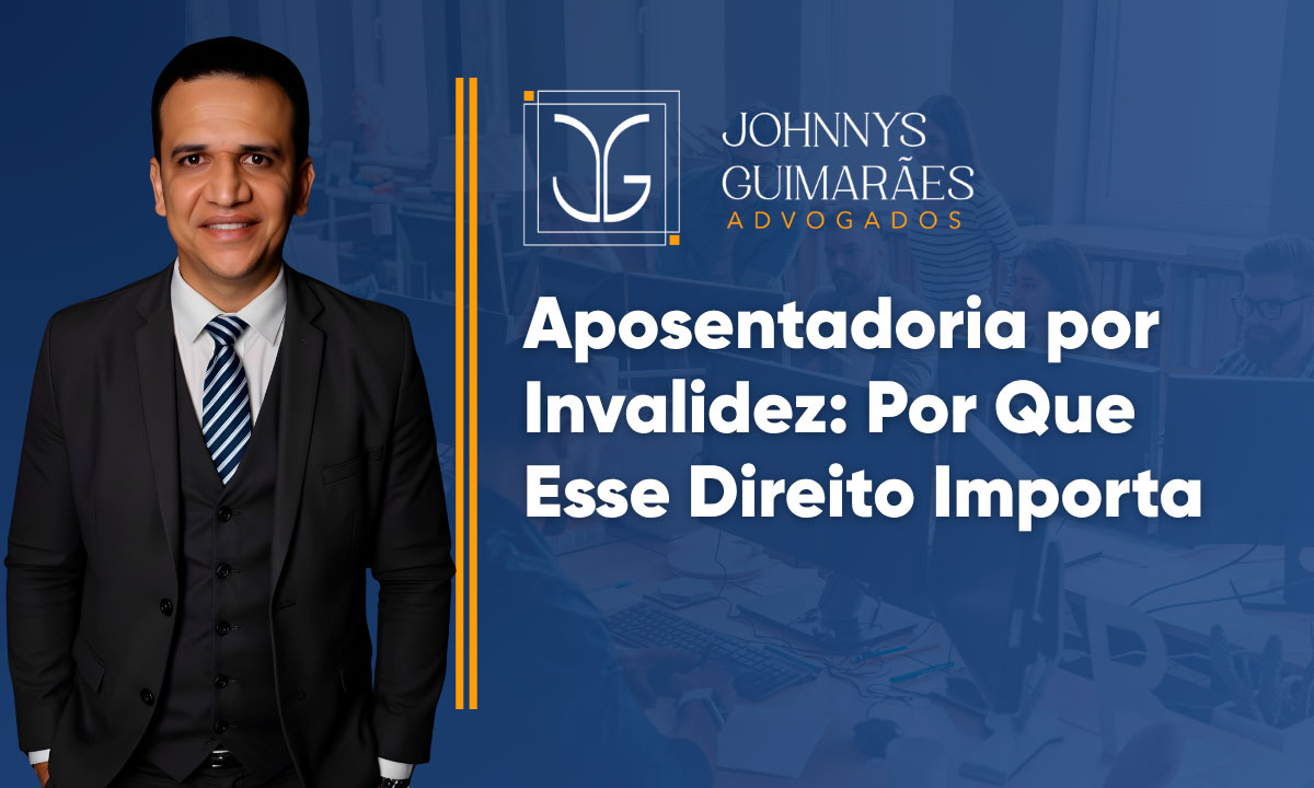 Aposentadoria por Invalidez: Por Que Esse Direito Importa