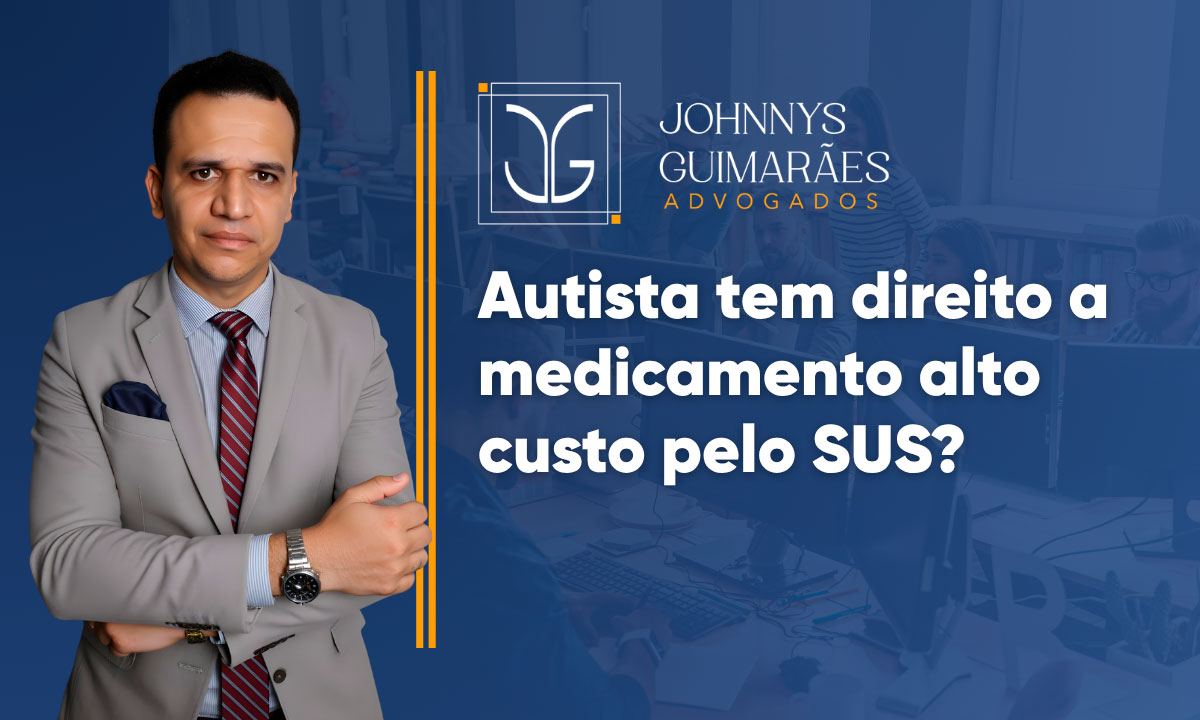 Autista tem direito a medicamento alto custo pelo SUS?