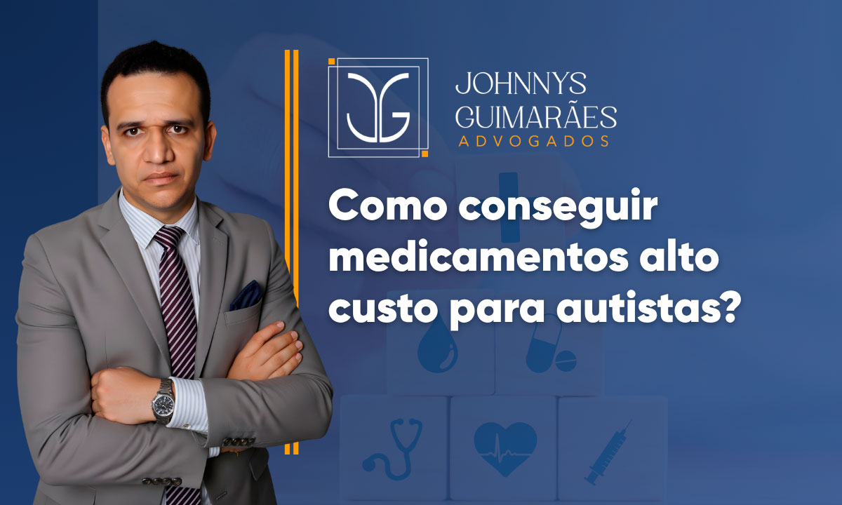 Como conseguir medicamentos alto custo para autistas?