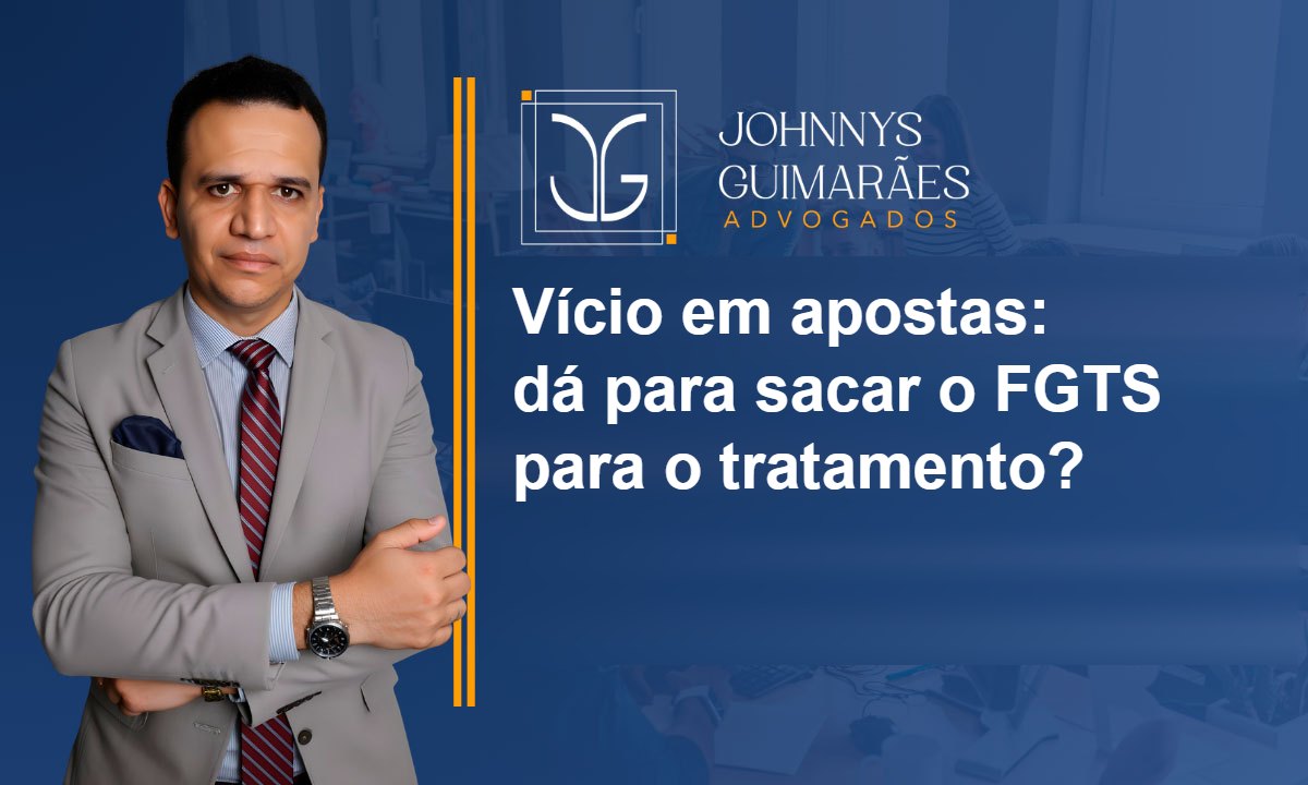 Vício em apostas: é possível sacar o FGTS para o tratamento?