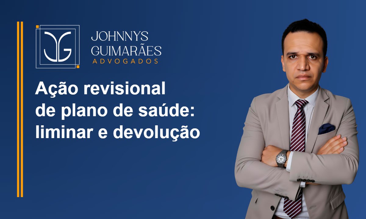 Ação revisional de plano de saúde: como funciona, liminar e devolução