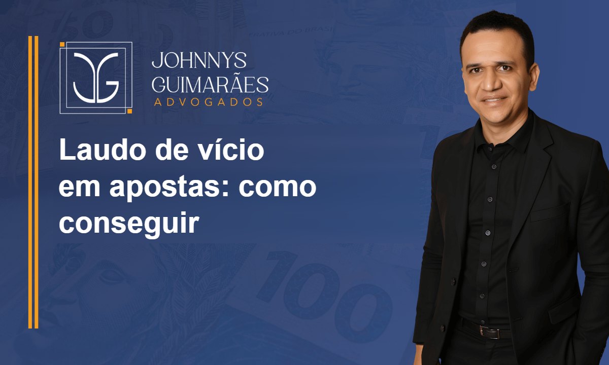 Laudo de vício em apostas: como conseguir e o que ele precisa ter