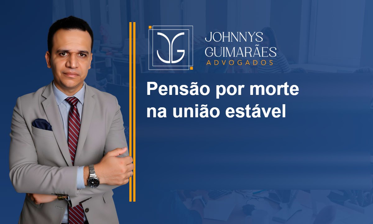 Pensão por morte na união estável: requisitos, provas e valor