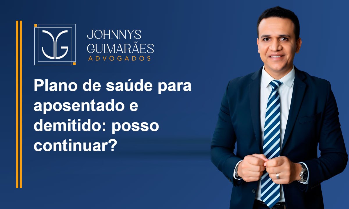 Plano de saúde para aposentado e demitido
